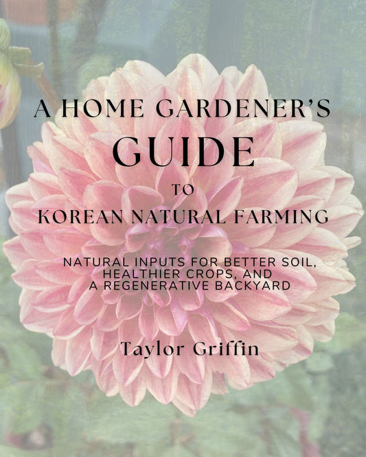 A Home Gardener's Guide to Korean Natural Farming (eBook)